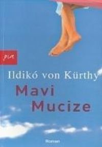 Bild vom Artikel Mavi Mucize vom Autor Ildikó von Kürthy
