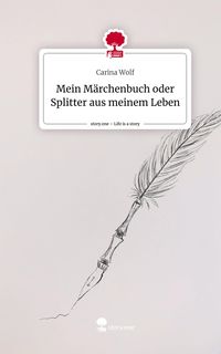 Produktbild: Mein M&auml;rchenbuch oder Splitter aus meinem Leben. Life is a Story - story.one