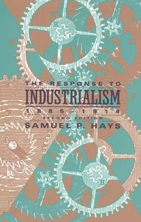 Produktbild: Hays, S: Response to Industrialism 1885-1913 2e