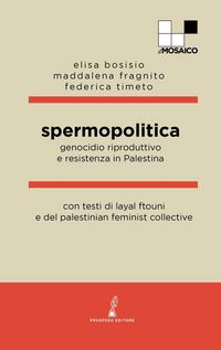 Produktbild: Spermopolitica. Genocidio riproduttivo e resistenza in Palestina