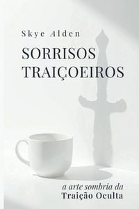 Produktbild: Treacherous Smiles / Sorrisos Trai&ccedil;oeiros