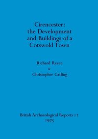 Produktbild: Cirencester - the Development and Buildings of a Cotswold Town