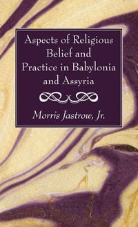 Produktbild: Aspects of Religious Belief and Practice in Babylonia and Assyria