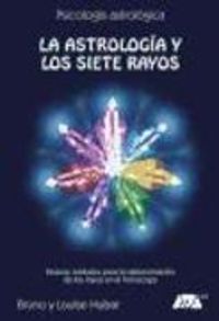 Produktbild: La astrolog&iacute;a y los siete rayos : nuevos m&eacute;todos para la determinaci&oacute;n de los rayos en el hor&oacute;scopo