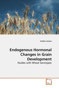 Produktbild: Gutam, S: Endogenous Hormonal Changes in Grain Development