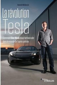 Produktbild: La r&eacute;volution Tesla: Comment Elon Musk nous fait basculer dans le monde de l'apr&egrave;s-p&eacute;trole