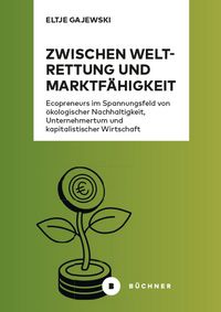 Produktbild: Zwischen Weltrettung und Marktf&auml;higkeit