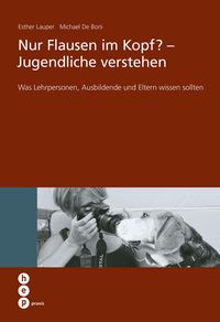 Produktbild: Nur Flausen im Kopf? - Jugendliche verstehen