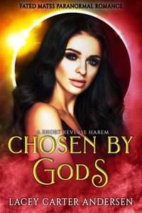Produktbild: Chosen by Gods: A Short Reverse Harem (Fated Mates Paranormal Romance, #4)