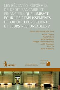 Produktbild: Les r&eacute;centes r&eacute;formes de droit bancaire et financier: quel impact pour les &eacute;tablissements de cr&eacute;dit, leurs clients et leurs responsables ?