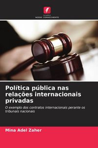 Produktbild: Pol&iacute;tica p&uacute;blica nas rela&ccedil;&otilde;es internacionais privadas