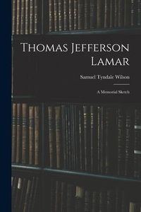 Produktbild: Thomas Jefferson Lamar: A Memorial Sketch