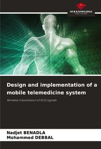 Produktbild: Design and implementation of a mobile telemedicine system