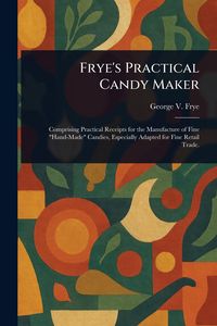 Produktbild: Frye's Practical Candy Maker