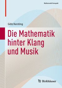 Bild vom Artikel Die Mathematik hinter Klang und Musik vom Autor Götz Kersting