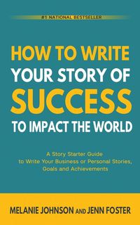 Produktbild: How To Write Your Story of Success to Impact the World