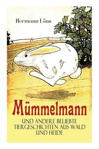 Produktbild: M&uuml;mmelmann und andere beliebte Tiergeschichten aus Wald und Heide