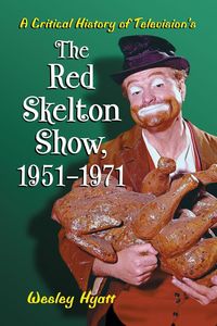 Produktbild: A Critical History of Television's The Red Skelton Show, 1951-1971