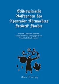 Produktbild: Schleswig&rsquo;sche Volkssagen des Apenrader Uhrmachers Frederik Fischer