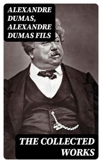 Bild vom Artikel The Collected Works vom Autor Alexandre Dumas