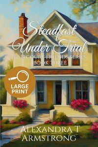 Produktbild: Steadfast Under Trial, Faircourt Friends Series Book Three (Large Print Edition)