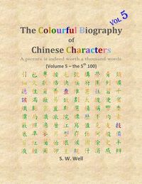 Produktbild: The Colourful Biography of Chinese Characters, Volume 5