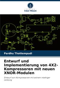 Produktbild: Entwurf und Implementierung von 4X2-Kompressoren mit neuen XNOR-Modulen