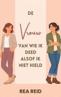 Produktbild: De Vrouw Van Wie Ik Deed Alsof Ik Niet Hield