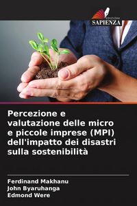Produktbild: Percezione e valutazione delle micro e piccole imprese (MPI) dell'impatto dei disastri sulla sostenibilit&agrave;