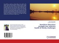 Produktbild: Namibian liberation struggle war veterans health & family challenges
