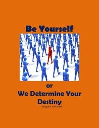 Produktbild: Be Yourself or We Determine Your Destiny (1, #1)