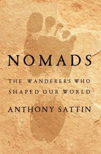 Produktbild: Nomads - The Wanderers Who Shaped Our World