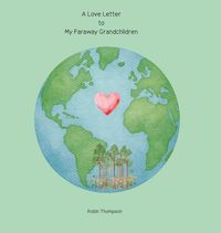 Produktbild: A Love Letter to My Faraway Grandchildren