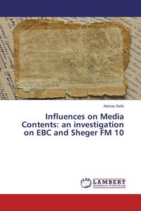 Produktbild: Influences on Media Contents: an investigation on EBC and Sheger FM 10