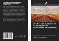 Produktbild: Clasificaci&oacute;n evolutiva de los foramin&iacute;feros planct&oacute;nicos rotalip&oacute;ridos