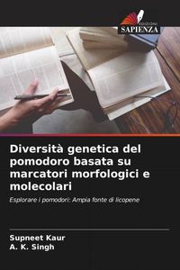 Produktbild: Diversit&agrave; genetica del pomodoro basata su marcatori morfologici e molecolari