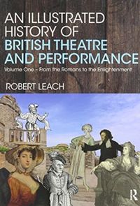 Produktbild: Leach, R: An Illustrated History of British Theatre and Perf