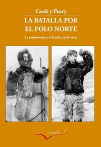 Produktbild: La batalla por el Polo Norte : la controversia y el fraude, 1908-1909