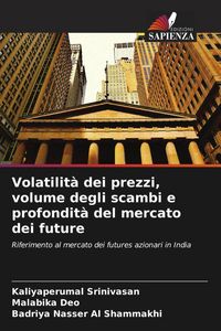 Produktbild: Volatilit&agrave; dei prezzi, volume degli scambi e profondit&agrave; del mercato dei future
