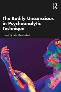 Produktbild: The Bodily Unconscious in Psychoanalytic Technique