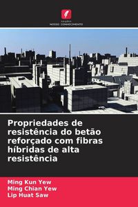 Produktbild: Propriedades de resist&ecirc;ncia do bet&atilde;o refor&ccedil;ado com fibras h&iacute;bridas de alta resist&ecirc;ncia