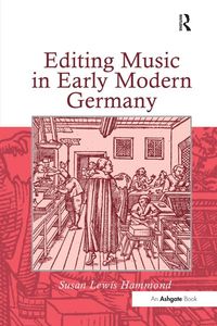 Produktbild: Editing Music in Early Modern Germany