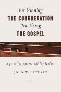 Produktbild: Envisioning the Congregation, Practicing the Gospel