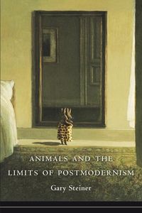 Produktbild: Steiner, G: Animals and the Limits of Postmodernism