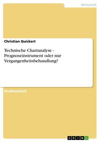 Produktbild: Technische Chartanalyse - Prognoseinstrument oder nur Vergangenheitsbehandlung?