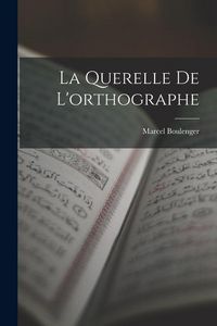Produktbild: La Querelle De L'orthographe