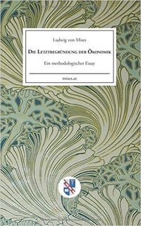 Produktbild: Die Letztbegr&uuml;ndung der &Ouml;konomik
