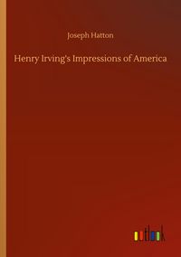 Produktbild: Henry Irving's Impressions of America