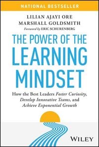 Produktbild: The Power of the Learning Mindset: How the Best Le aders Foster Curiosity, Develop Innovative Teams, and Achieve Exponential Growth