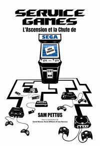 Produktbild: Service Games : L'Ascension et la Chute de SEGA